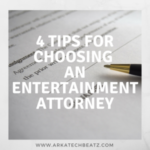 4 Tips For Choosing An Entertainment Attorney