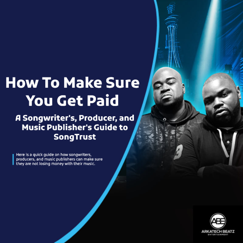 How To Make Sure You Get Paid: A Songwriter's, Producer, and Music Publisher's Guide to SongTrust