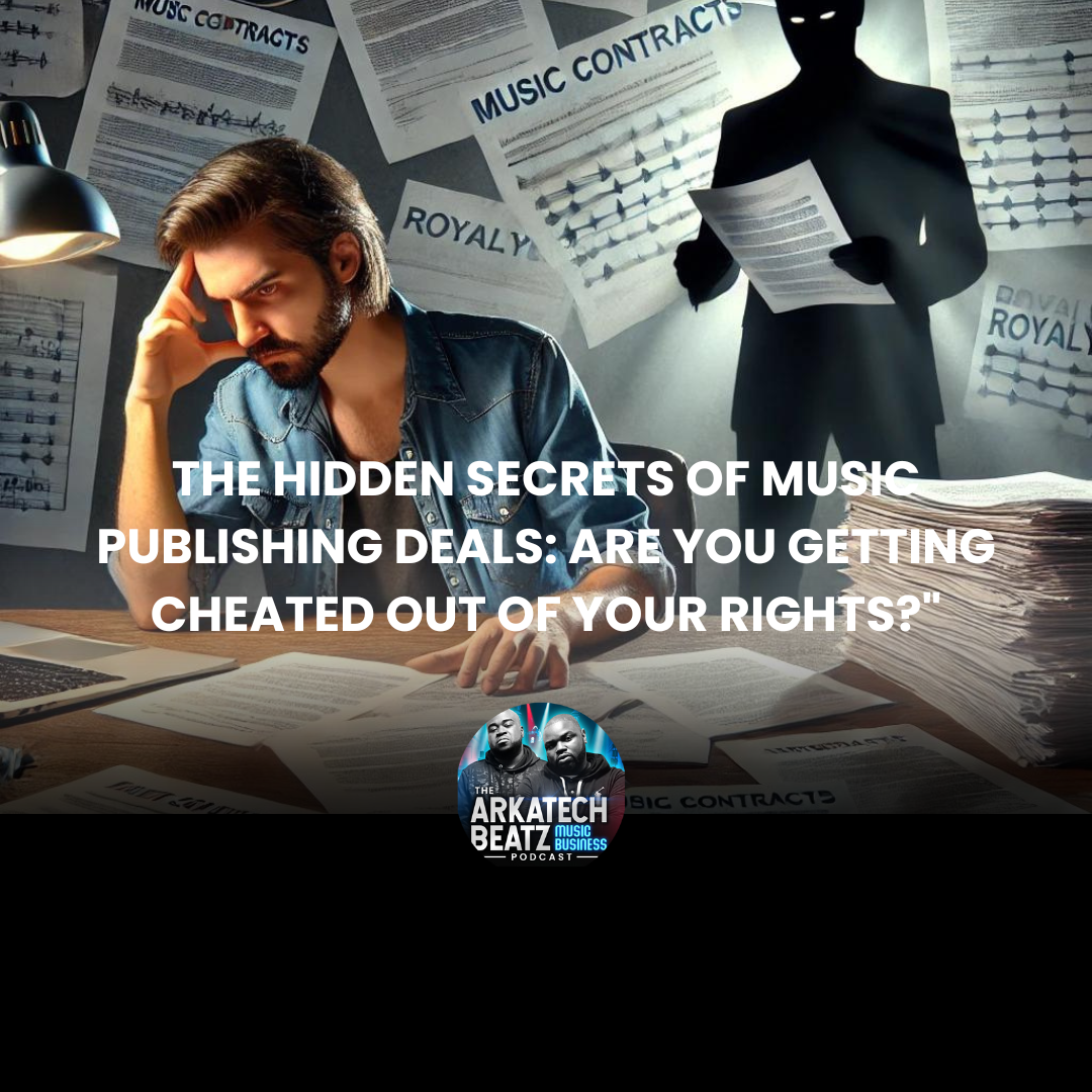 The Hidden Secrets of Music Publishing Deals: Are You Getting Cheated Out of Your Rights?"